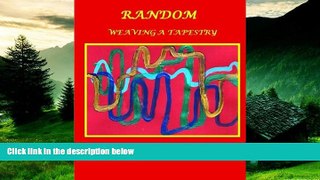 READ FREE FULL  Random: Weaving A Tapestry  READ Ebook Full Ebook Free