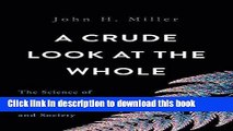 Ebook A Crude Look at the Whole: The Science of Complex Systems in Business, Life, and Society