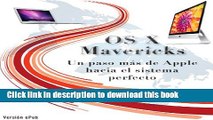 [PDF] OS X Mavericks: Un paso mÃ¡s de Apple hacia el sistema perfecto (Spanish Edition)  Read Online