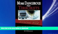 READ THE NEW BOOK More Dangerous Than Terrorists: How to Stop Economic Espionage that Threatens