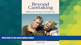 READ FREE FULL  Beyond Caretaking: Balancing Giving with Self-Care (Volume 4)  READ Ebook Full