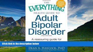 Full [PDF] Downlaod  The Everything Health Guide to Adult Bipolar Disorder: Reassuring advice for