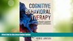 Big Deals  Cognitive Behavioral Therapy: A Mental Disorder Treatment To Defeat Addictions,