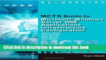 [Read PDF] MCTS Guide to Configuring Microsoft Windows Server 2008 Applications Infrastructure