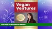 FAVORIT BOOK Vegan Ventures: Start and Grow an Ethical Business READ EBOOK