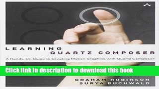 Ebook Learning Quartz Composer: A Hands-On Guide to Creating Motion Graphics with Quartz Composer
