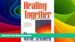 READ FREE FULL  Healing Together: A Guide to Intimacy and Recovery for Co-Dependent Couples  READ