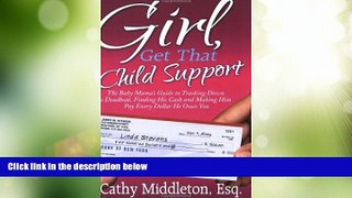 Must Have  Girl, Get that Child Support  READ Ebook Full Ebook Free