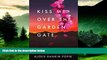 Must Have  Kiss Me Over the Garden Gate  READ Ebook Full Ebook Free