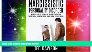 READ FREE FULL  Narcissistic Personality Disorder   Narcissistic Men and Women How to Spot Them,