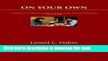 Ebook On Your Own: A Guide to Working Happily, Productively and Successfully from Home Free Online