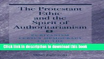 Books The Protestant Ethic and the Spirit of Authoritarianism: Puritanism, Democracy, and Society