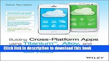 Books Building Cross-Platform Apps using Titanium, Alloy, and Appcelerator Cloud Services Full