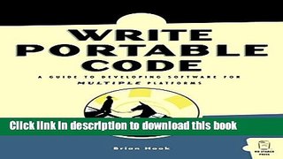 Books Write Portable Code: An Introduction to Developing Software for Multiple Platforms Free