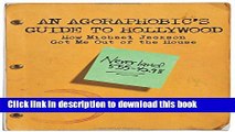 Ebook An Agoraphobic s Guide to Hollywood: How Michael Jackson Got Me Out of the House Free Download