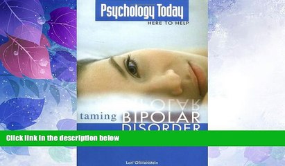 Must Have PDF  Psychology Today: Taming Bipolar Disorder (Psychology Today Here to Help)  Best