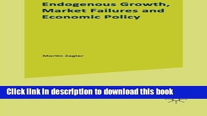 Download Endogenous Growth, Market Failures and Economic Policy Book Online