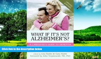Must Have  What If It s Not Alzheimer s?: A Caregiver s Guide to Dementia (Updated   Revised)