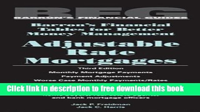 [Download] Adjustable Rate Mortgages (Barron s Financial Tables for Better Money Management) Free