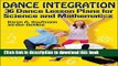 [PDF] Dance Integration: 36 Dance Lesson Plans for Science adn Mathematics E-Book Online