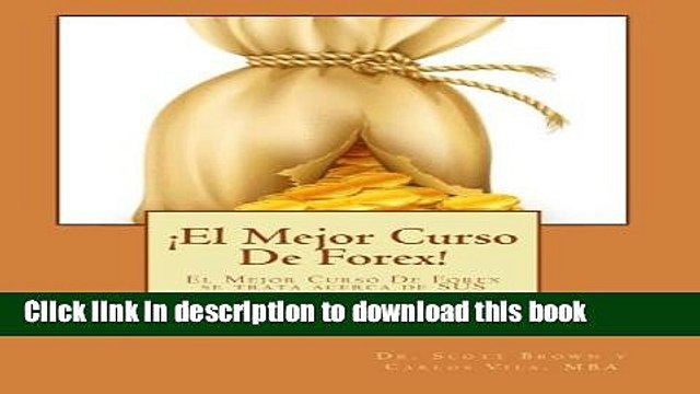 Download Â¡El Mejor Curso De Forex!: El Mejor Curso De Forex perfecto se trata acerca de SUS