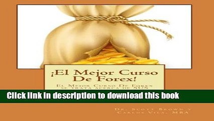 Download Â¡El Mejor Curso De Forex!: El Mejor Curso De Forex perfecto se trata acerca de SUS