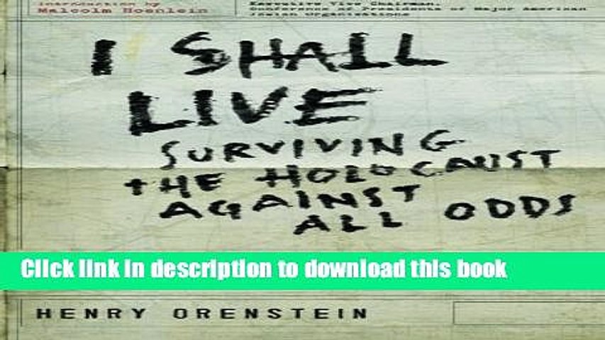 Ebook I Shall Live Surviving The Holocaust Against All Odds Free Download - 