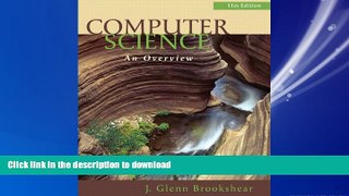 FAVORIT BOOK Computer Science: An Overview (11th Edition) READ EBOOK
