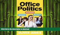 READ THE NEW BOOK Office Politics: How to Thrive in a World of Lying, Backstabbing and Dirty