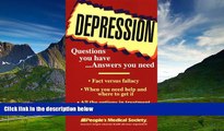 Full [PDF] Downlaod  Depression: Questions You Have...Answers You Need  READ Ebook Full Ebook Free
