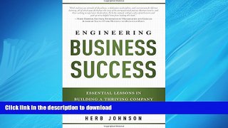 FAVORIT BOOK Engineering Business Success: Essential Lessons In Building  A Thriving Company READ