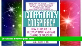 Must Have  Codependency Conspiracy: How to Break the Recovery Habit and Take Charge ofYour Life