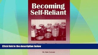 Must Have  Becoming Self Reliant: How to be Less Dependent on Society and the Government with