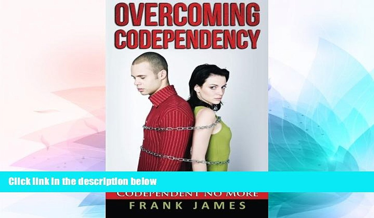Full [PDF] Downlaod  Overcoming Codependency: How to Have Healthy Relationships and Be Codependent