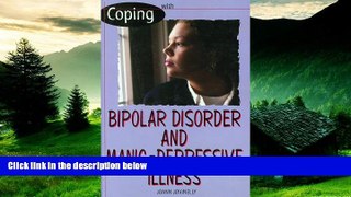 Must Have  Bipolar Disorder and Manic Depressive Illness (Coping)  READ Ebook Full Ebook Free