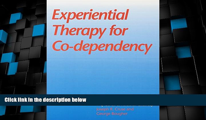 Must Have  Experiential Therapy for Co-Dependency  READ Ebook Full Ebook Free