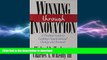 READ THE NEW BOOK Winning Through Innovation: A Practical Guide to Leading Organizational Change