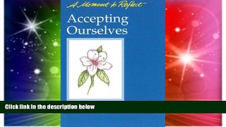 Must Have  Accepting Ourselves Moments to Reflect: A Moment to Reflect  READ Ebook Full Ebook Free