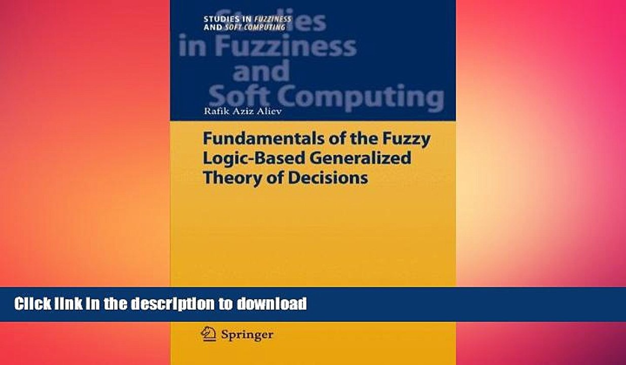 READ ONLINE Fundamentals of the Fuzzy Logic-Based Generalized Theory of Decisions (Studies in