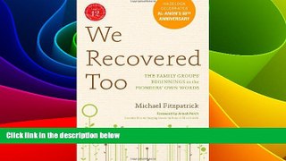 READ FREE FULL  We Recovered Too: The Family Groups  Beginnings in the Pioneers  Own Words  READ