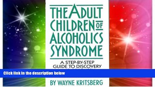 READ FREE FULL  The Adult Children of Alcoholics Syndrome  READ Ebook Full Ebook Free