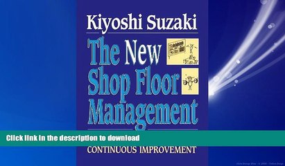 READ THE NEW BOOK New Shop Floor Management: Empowering People for Continuous Improvement FREE