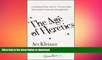 READ THE NEW BOOK The Age of Heretics: A History of the Radical Thinkers Who Reinvented Corporate