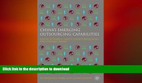 READ THE NEW BOOK China s Emerging Outsourcing Capabilities: The Services Challenge (Technology,