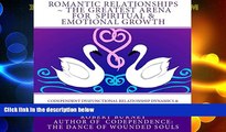 Must Have  Romantic Relationships: The Greatest Arena for Spiritual and Emotional Growth: eBook 1: