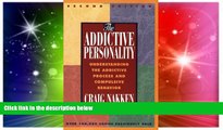 Must Have  The Addictive Personality: Understanding the Addictive Process and Compulsive Behavior