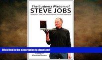 READ THE NEW BOOK The Business Wisdom of Steve Jobs: 250 Quotes from the Innovator Who Changed the
