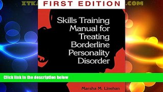 READ FREE FULL  Skills Training Manual for Treating Borderline Personality Disorder  READ Ebook