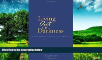 Must Have  Living Out of Darkness: A personal journey of embracing the bipolar opportunity  READ