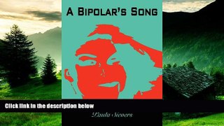 Must Have  A Bipolar s Song: An Inspirational Book of The Bipolar Disease  Download PDF Online Free